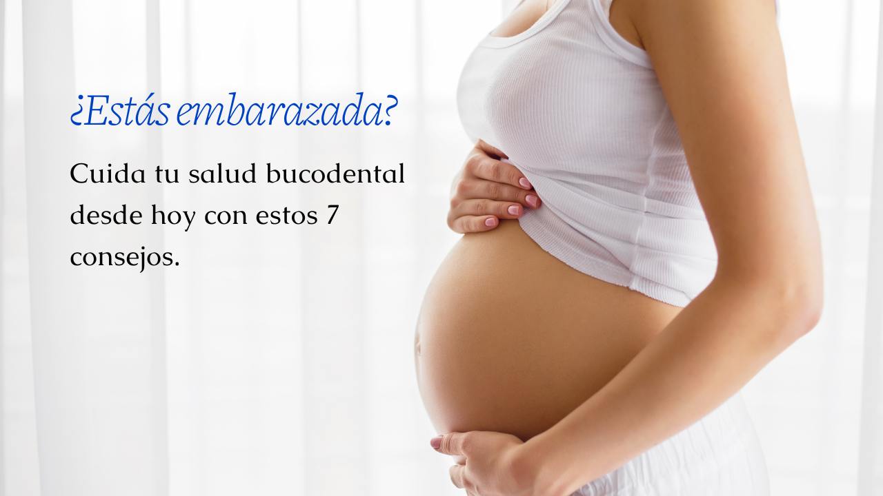 7 cuidados dentales si estás embarazada